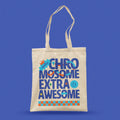 Extra Chromosome, Extra Awesome Tote